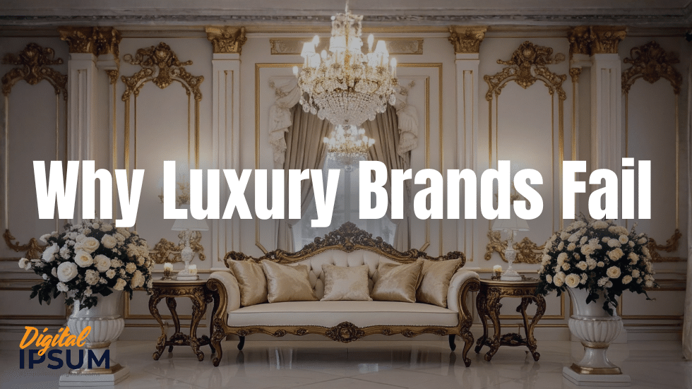 why luxury brands fail