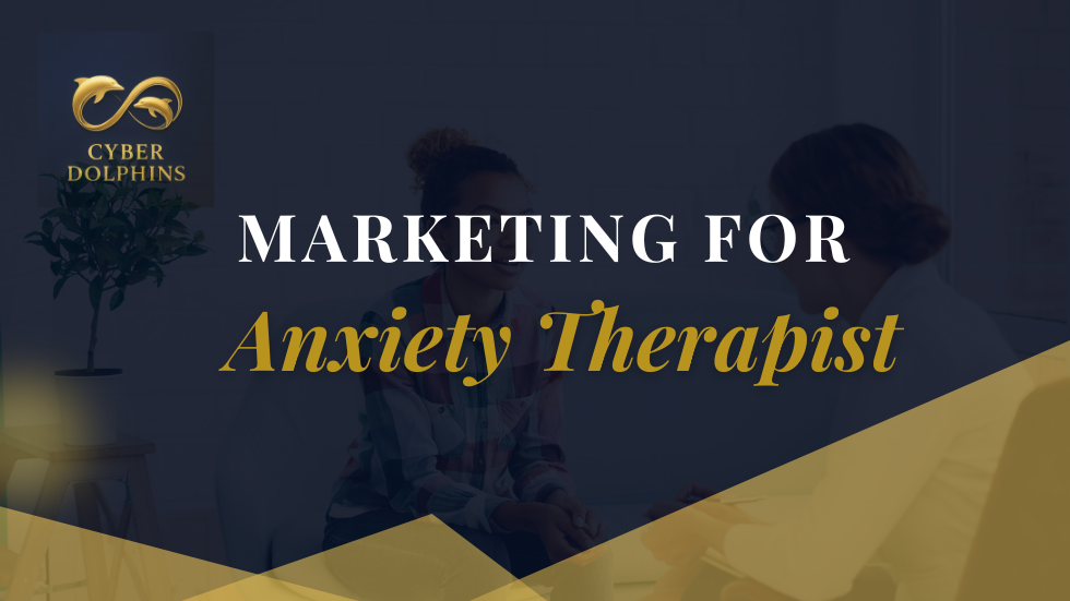Marketing for Anxiety Therapist
